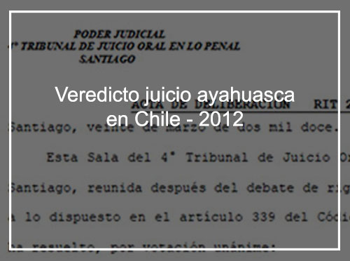 VEREDICTO JUICIO AYAHUASCA EN CHILE – 2012
