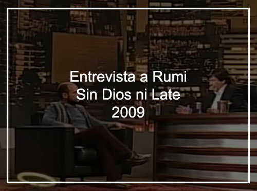 Entrevista Rumi “Sin Dios ni Late” año 2009