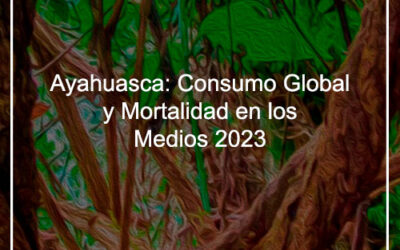 Ayahuasca Consumo Global Mortalidad en los Medios 2023